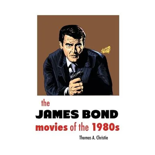 THE JAMES BOND MOVIES OF THE 1980s