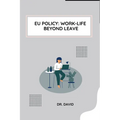 EU Policy: Work-Life Beyond Leave