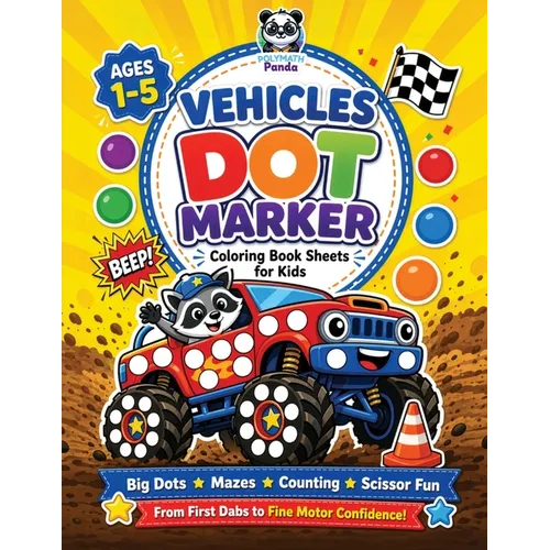 Vehicles Dot Marker Coloring Book Sheets for Kids Ages 1-5: Interactive Pages with Games for Kids Under 5 Fun Scissor Practice, Maze Puzzles, Counting