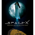 Spacex: Elon Musk and the Final Frontier