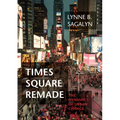 Times Square Remade: The Dynamics of Urban Change