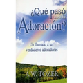 ¿Qué Pasó Con La Adoración?