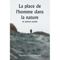 La place de l'homme dans la nature et autres essais