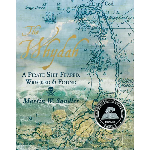 The Whydah: A Pirate Ship Feared, Wrecked, and Found