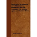 Possession Demoniacal And Other Among Primitive Races, In Antiquity, The Middle Ages, And Modern Times