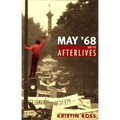 May '68 and Its Afterlives