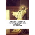 The Letters of Saint Catherine of Siena