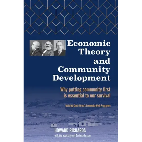 Economic Theory and Community Development: Why putting community first is essential to our survival