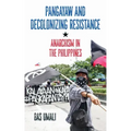 Pangayaw and Decolonizing Resistance: Anarchism in the Philippines