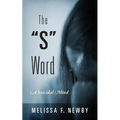 The "S" Word: A Suicidal Mind