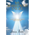 My Borrowed Angel: God's Message About the Future
