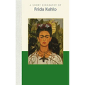 A Short Biography of Frida Kahlo: A Short Biography