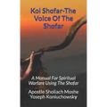 Kol Shofar-Voice Of The Shofar: A Manual For Spiritual Warfare Using The Shofar