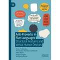 Anti-Proverbs in Five Languages: Structural Features and Verbal Humor Devices