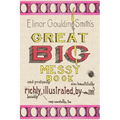 Elinor Goulding Smith's Great Big Messy Book