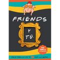 Friends y tú: Libro de la serie Friends con preguntas para TI. Deja huella de tu amor por la serie. Libro Friends serie TV