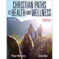 Christian Paths to Health and Wellness