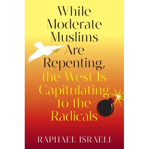 While Moderate Muslims Are Repenting, the West Is Capitulating to the Radicals