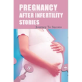 Pregnancy After Infertility Stories: Journey To Success: Praying For Pregnancy Miracle