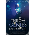 The 84 Genies of Power: Simple Secrets to Unleash the Miraculous Power of the Soul for Love, Money, and Power