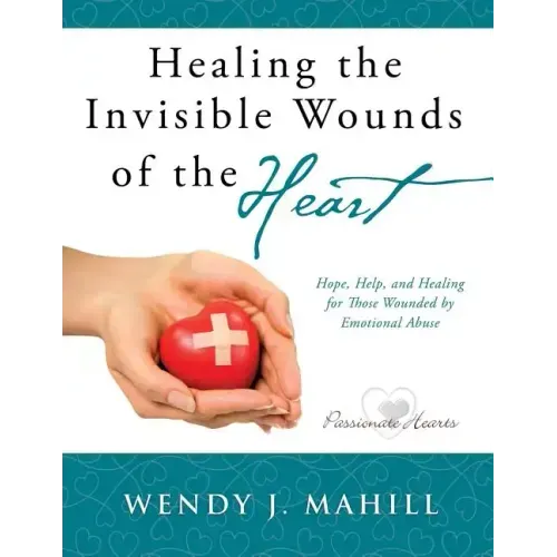 Healing the Invisible Wounds of the Heart