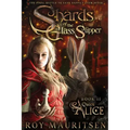 Shards of the Glass Slipper: Queen Alice