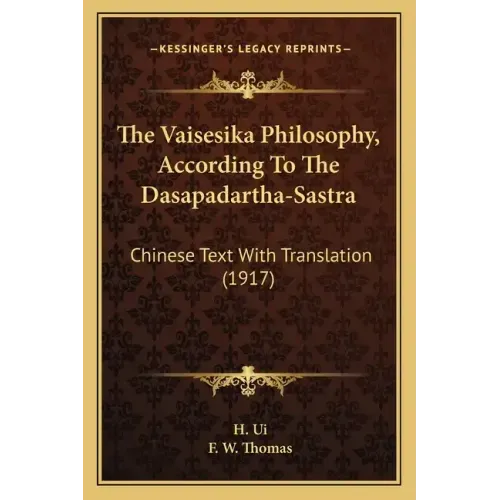 The Vaisesika Philosophy, According to the Dasapadartha-Sastra: Chinese Text with Translation (1917)