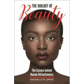 The Biology of Beauty: The Science behind Human Attractiveness