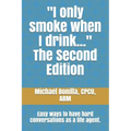 I only smoke when I drink... The Second Edition: Easy ways to have hard conversations as a life agent.