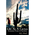 Life As A Cactus
