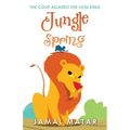 Jungle Spring: The Coup Against the Lion King