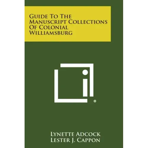 Guide to the Manuscript Collections of Colonial Williamsburg