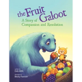 The Fruit Galoot: A Story of Compassion and Resolution