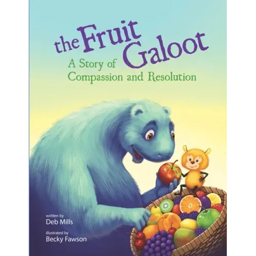 The Fruit Galoot: A Story of Compassion and Resolution
