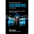 Becoming Mentally Tougher In Swimming by Using Meditation: Reach Your Potential by Controlling Your Inner Thoughts