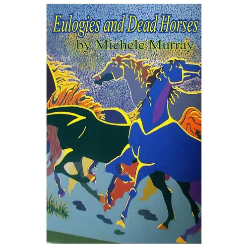 Eulogies and Dead Horses: Adventures and Interesting Situations in the Life of a Traveling Geologist