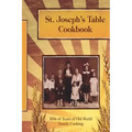 St. Joseph's Table Cookbook: 100s of Years of Old-World Family Cooking
