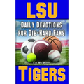 Daily Devotions for Die-Hard Fans LSU Tigers
