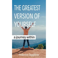 Greatest Version of Yourself: A Journey Within