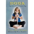 Doga: Yoga for You and Your Dog