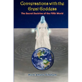 Conversations with the Great Goddess: The Secret Doctrine of the Fifth World