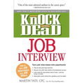 Knock 'em Dead Job Interview: How to Turn Job Interviews Into Job Offers