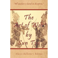 The Art of War by Sun Tzu - Classic Collector's Edition: Includes The Classic Giles and Full Length Translations