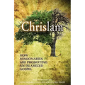 Chrislam: How Missionaries are Promoting an Islamized Gospel