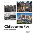 Old Becomes New: Housing Transformation