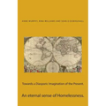 Towards a Diasporic Imagination of the Present.: An eternal sense of Homelessness.