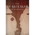 The Ku Klux Klan in Minnesota