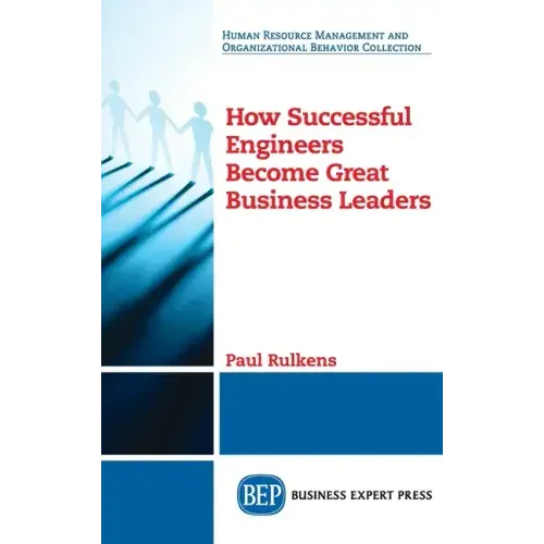 How Successful Engineers Become Great Business Leaders
