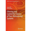 Filtering and Control for Classes of Two-Dimensional Systems