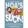 HOAs Suck - The Insiders Look